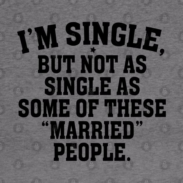 I’m single but not as single as some of theses married people by vintage-corner